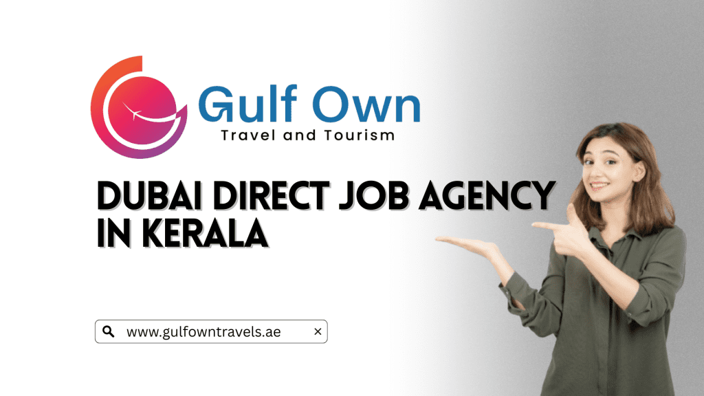 Gulf Own Travels—Dubai Direct Job Agency in kerala